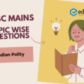 UPSC Mains Topic-Wise Previous Year Questions – Indian Polity – Edukemy