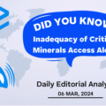 Inadequacy of Critical Minerals Access Alone – UPSC Daily Editorial Analysis – 06th March 2024