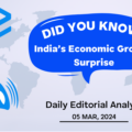 India’s Economic Growth Surprise – UPSC Daily Editorial Analysis – 05th March 2024