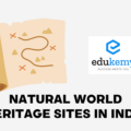 Natural World Heritage Sites in India – UPSC Environment Notes