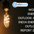 World Energy Outlook and India Energy Outlook Report 2022 – UPSC Environment Notes