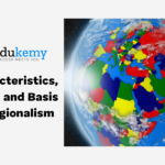Characteristics, Types, and Basis of Regionalism – UPSC Indian Society Notes