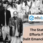The State Efforts for Dalit Emancipation- UPSC Social Justice Notes