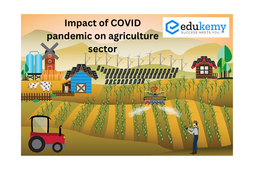 Impact of COVID pandemic on agriculture sector