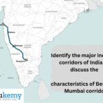 Identify the major industrial corridors of India and discuss the characteristics of Bengaluru Mumbai corridor – 2021