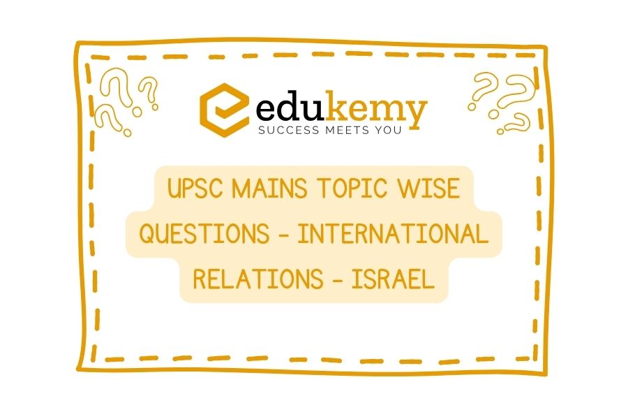 UPSC Mains Topic Wise Questions - International Relations - Israel