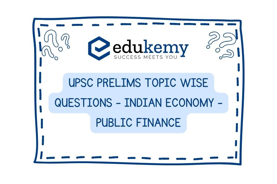UPSC-Prelims-Topic-Wise-Questions-Indian-Economy-Public-Finance