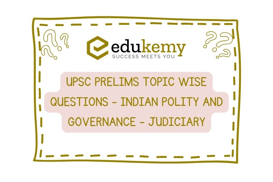 UPSC-Prelims-Topic-Wise-Questions-Indian-Polity-and-Governance-Judiciary