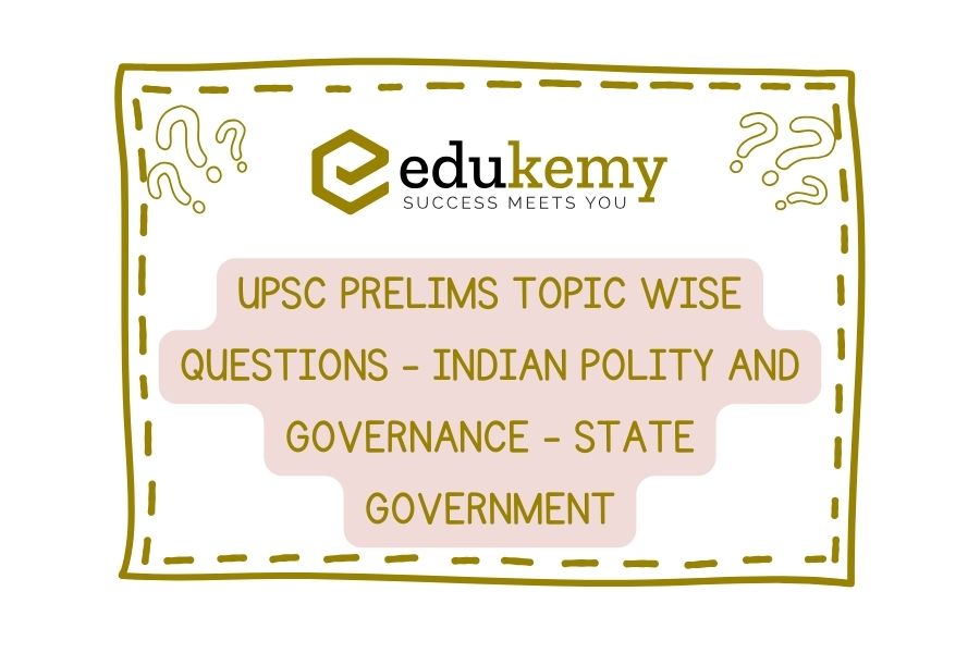 UPSC-Prelims-Topic-Wise-Questions-Indian-Polity-and-Governance-State-Government