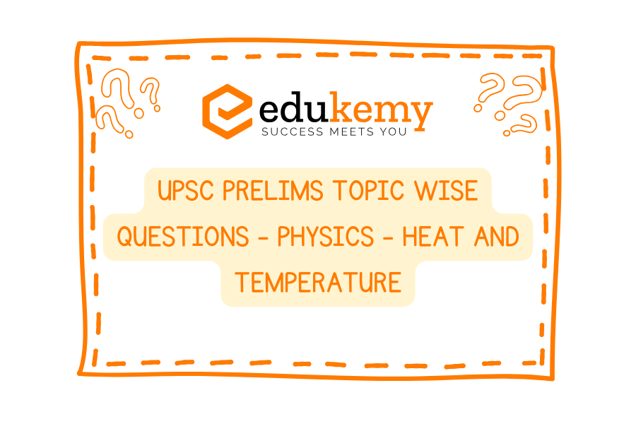 UPSC Prelims Topic-Wise-Questions-Physics-Heat-and-Temperature.