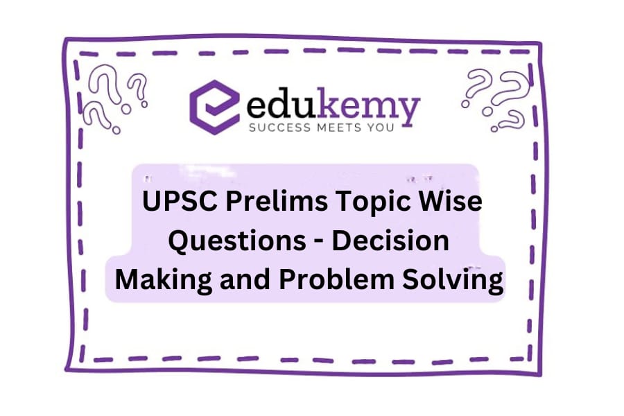 decision making and problem solving for upsc