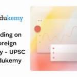 Building on Foreign Policy – UPSC – Edukemy