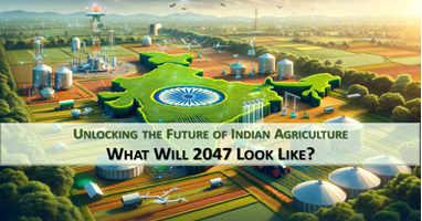 Indian Agriculture by Vision 2047