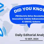 PM Electric Drive Revolution in Innovative Vehicle Enhancement (PM E-DRIVE) Scheme – UPSC Daily Editorial Analysis – 12th Sep 2024 – Edukemy