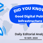 Good Digital Public Infrastructure – UPSC Daily Editorial Analysis – 10th Sep 2024 – Edukemy