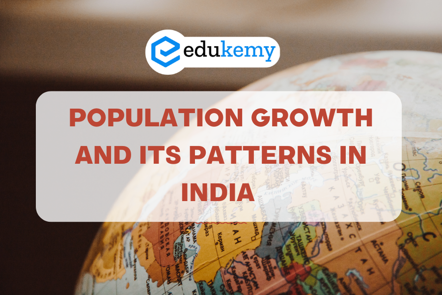 Population Growth and Its Patterns in India 