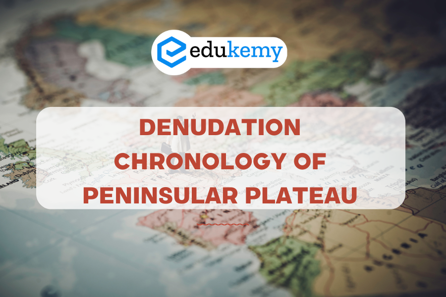 Denudation chronology of Peninsular Plateau