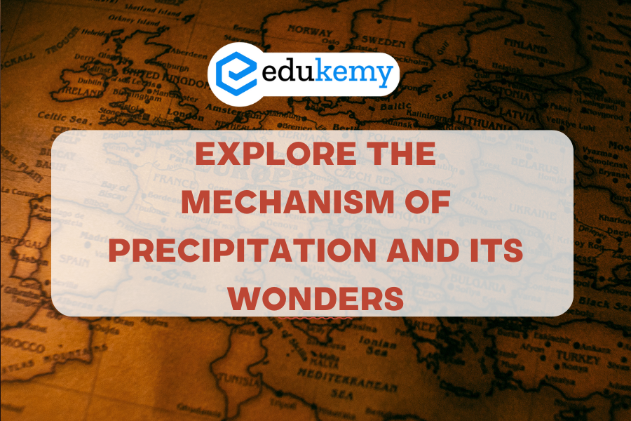 Explore the Mechanism of Precipitation and Its Wonders