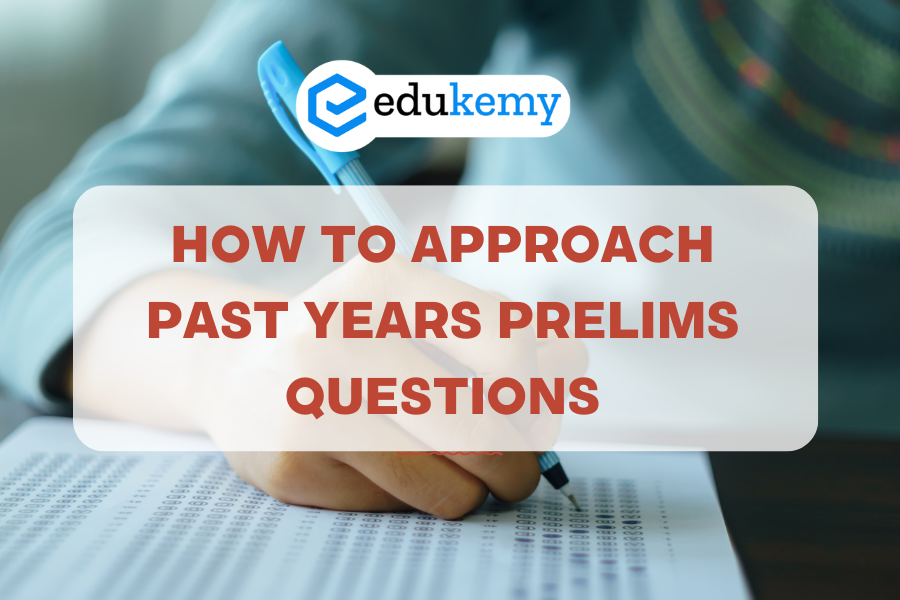 How to approach Past years Prelims questions