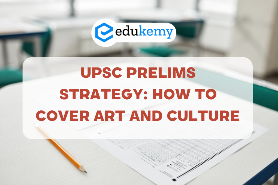 UPSC Prelims Strategy: How to Cover Art and Culture