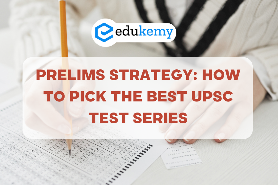 Prelims Strategy: How to Pick the Best UPSC Test Series