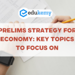 Prelims Strategy For Economy: Key Topics To Focus On