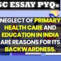 UPSC Essay PYQ (2019): Neglect of primary health care and education in India are reasons for its backwardness.